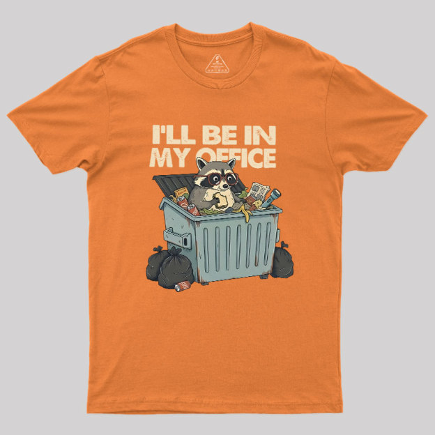I'll Be In My Office Geek T-Shirt