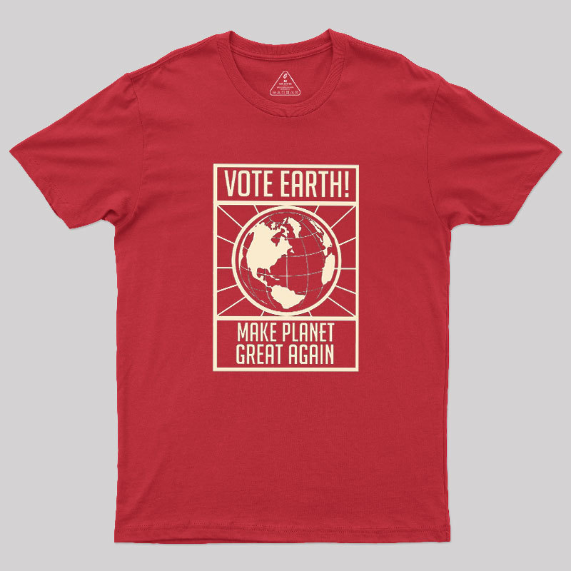 Vote Earth Geek T-Shirt