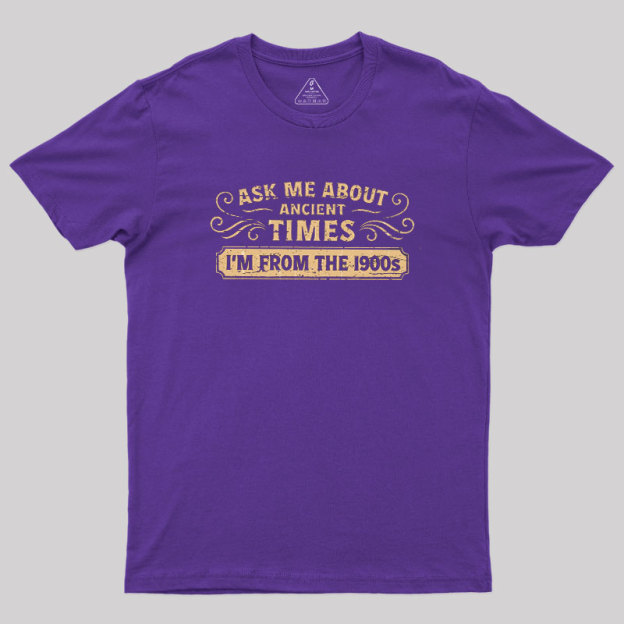 Ask Me About Ancient Times Geek T-Shirt