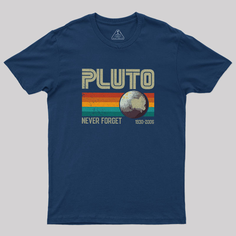 Pluto Never Forget Geek T-Shirt