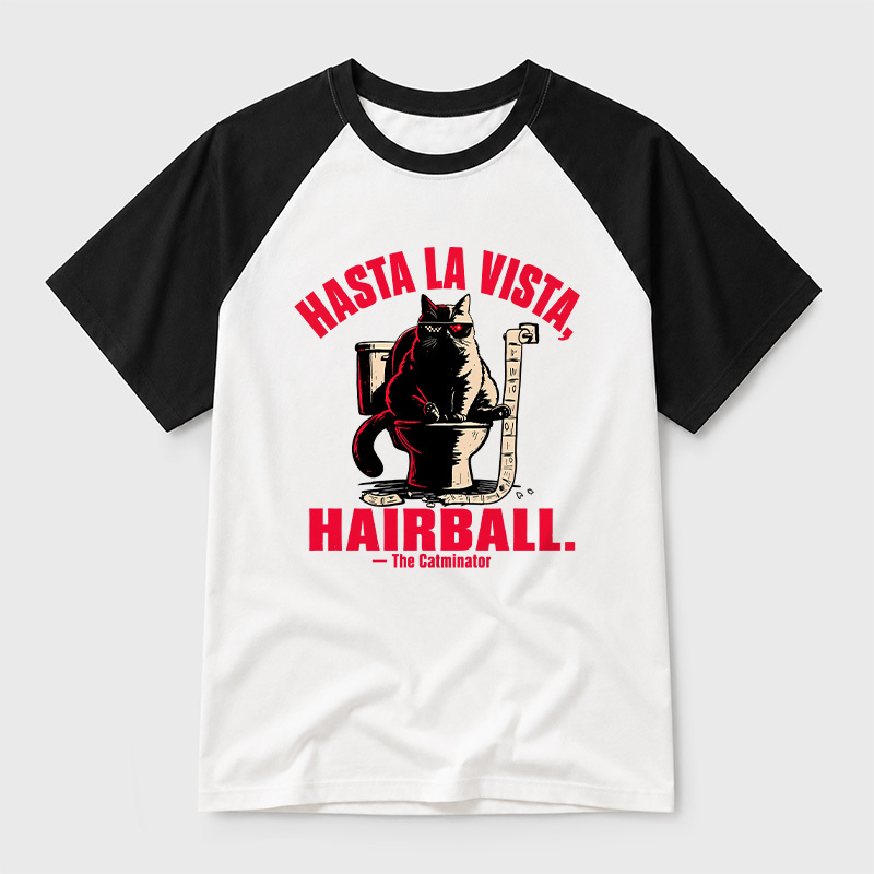 Hasta La Vista Hairball Cat Geek Retro Raglan T-Shirt