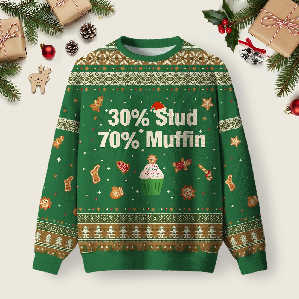 30% Stud 70% Muffin Ugly Christmas Fuzzy Fleece Sweatshirt