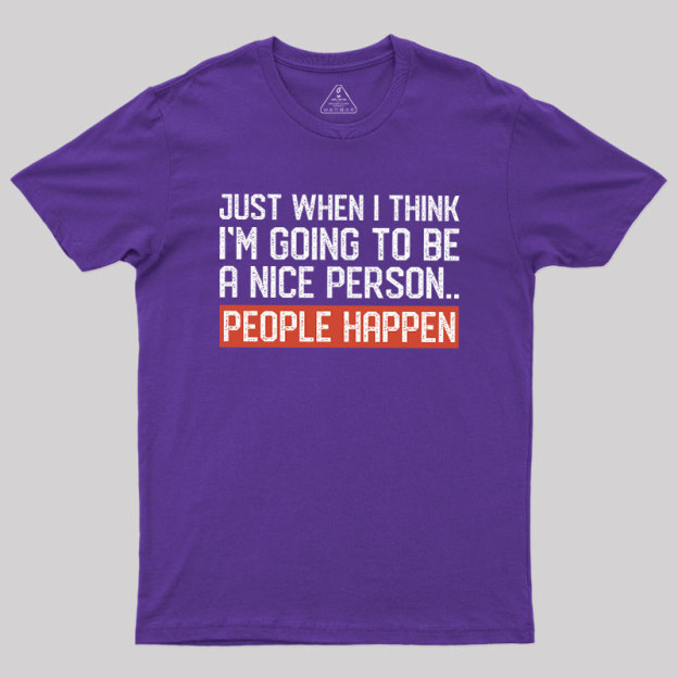 People Happen Geek T-Shirt