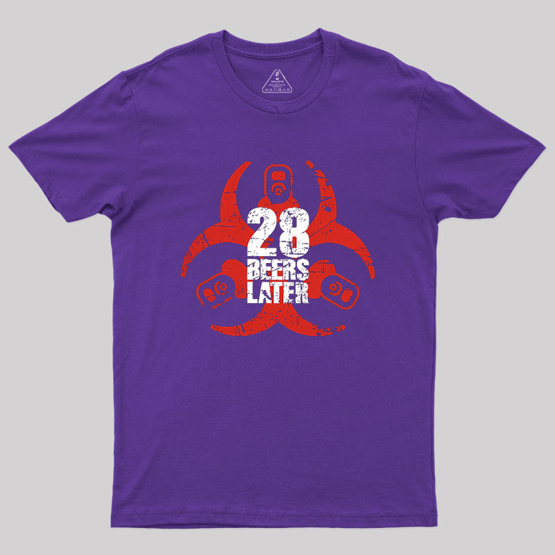 28 Beers Later Geek T-Shirt