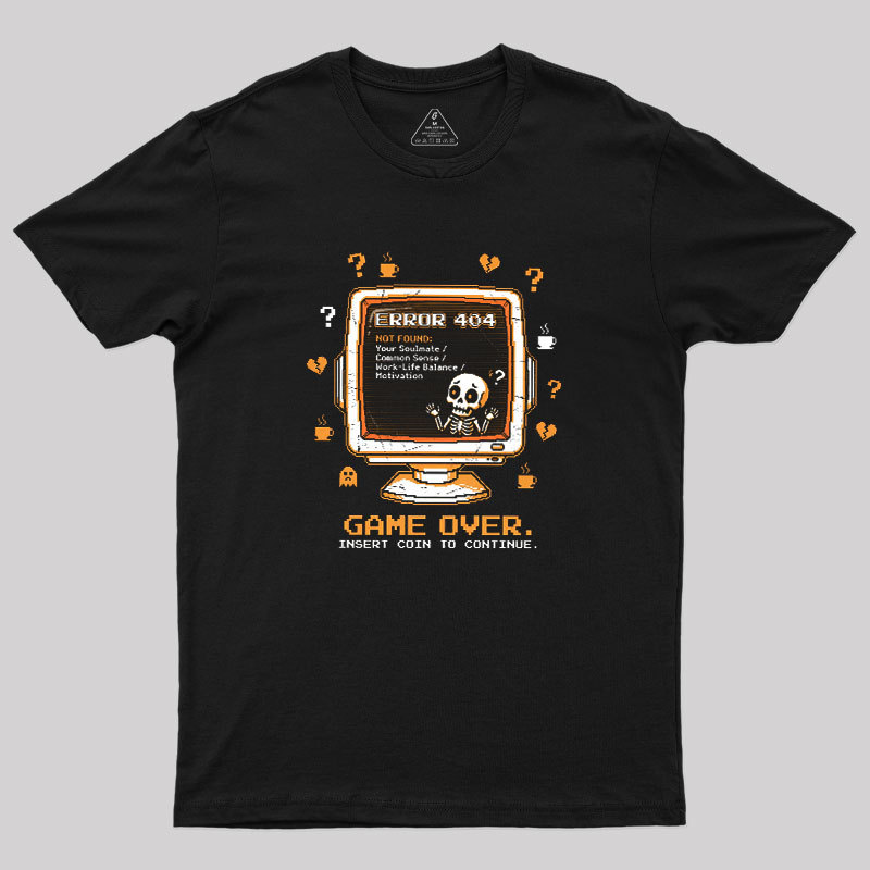 Game Over - Modern Life Edition Geek T-Shirt