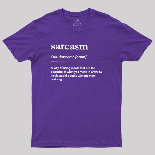Funny Sarcasm Definition Geek T-Shirt