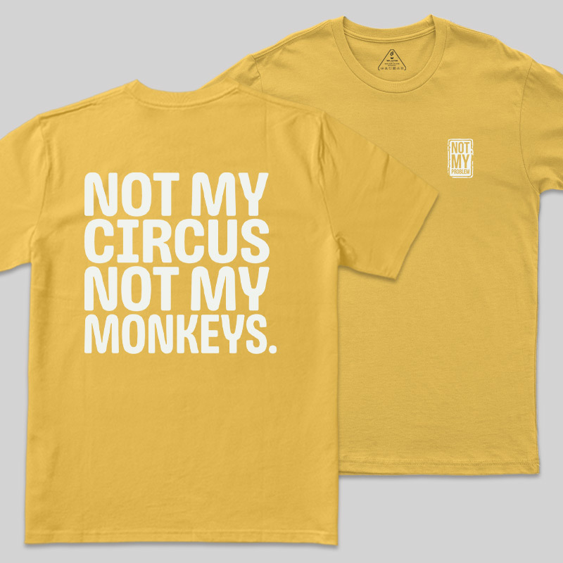 Not My Circus Front and Back Printed Geek T-Shirt