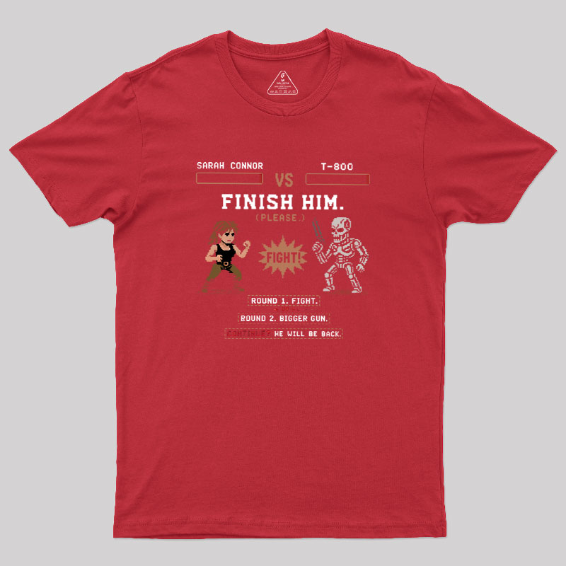 Finish Him Geek T-Shirt