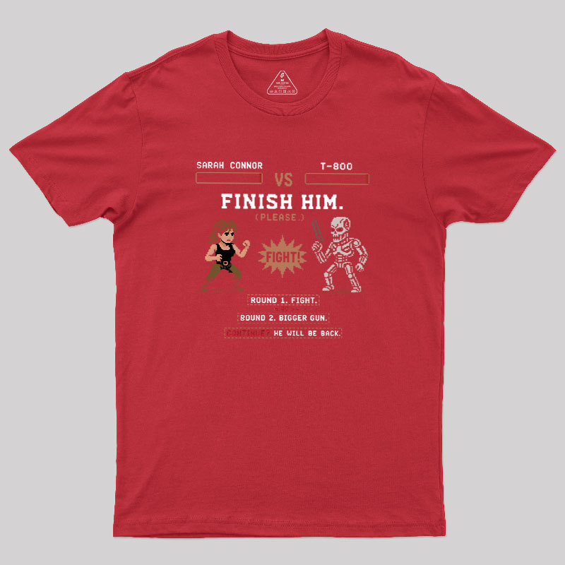 Finish Him Geek T-Shirt