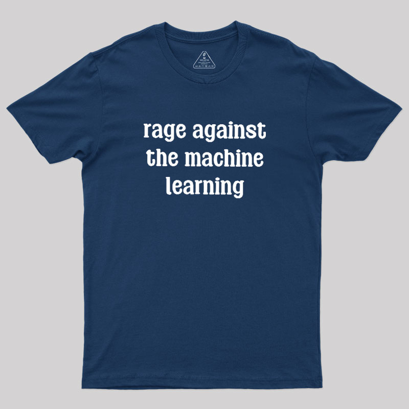 Rage Against the Machine Learning Geek T-Shirt