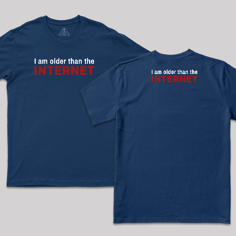 I Am Older Than The Internet Front and Back Printed T-Shirt