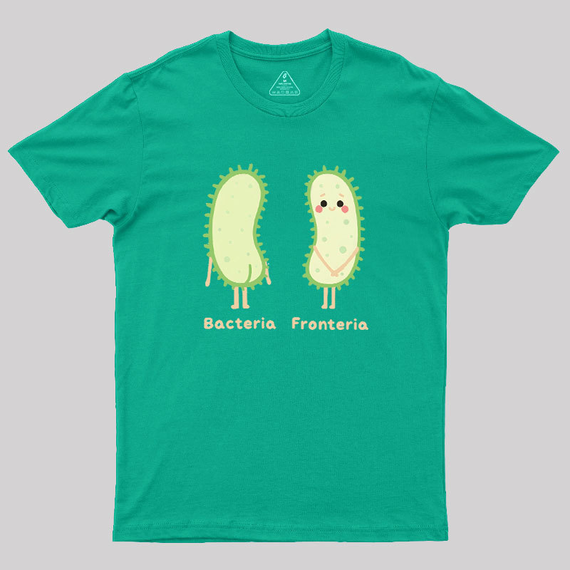 Bacteria- fronteria Geek T-Shirt