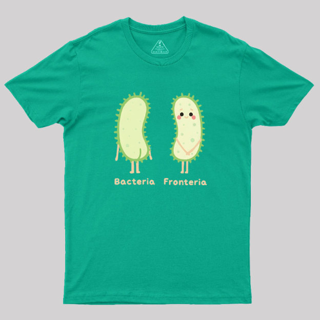 Bacteria- fronteria Geek T-Shirt