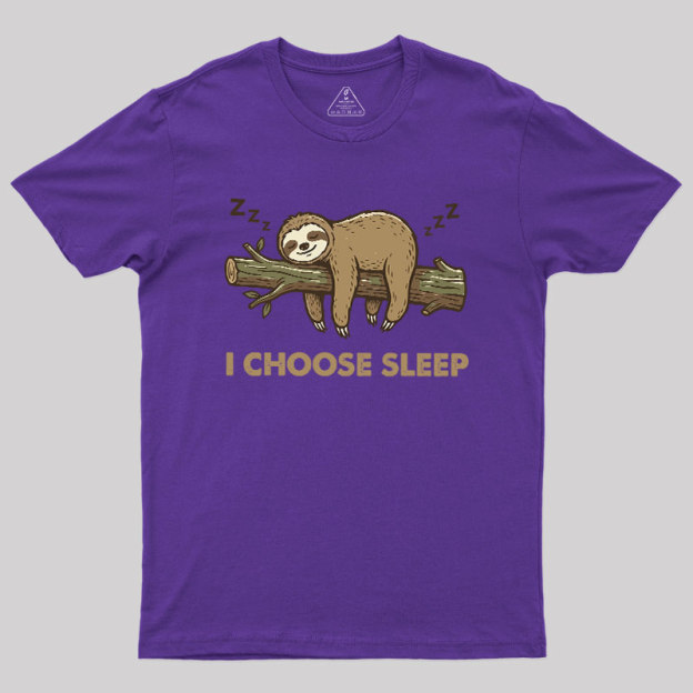 I Choose Sleep Geek T-Shirt