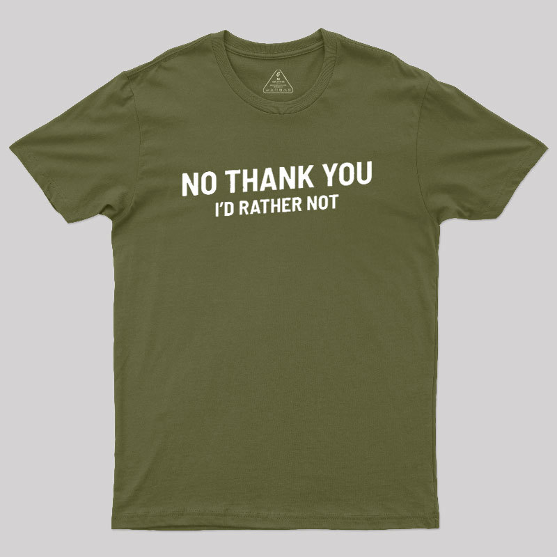 No Thank You Geek T-Shirt