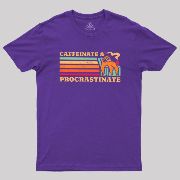 Caffeinate & Procrastinate Geek T-Shirt