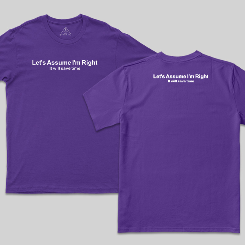 Let's Assume I Am Right Geek T-Shirt