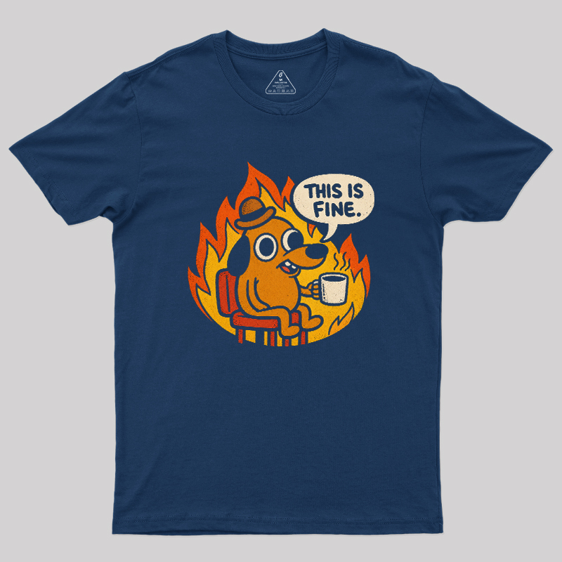 This is Fine Meme Geek T-Shirt