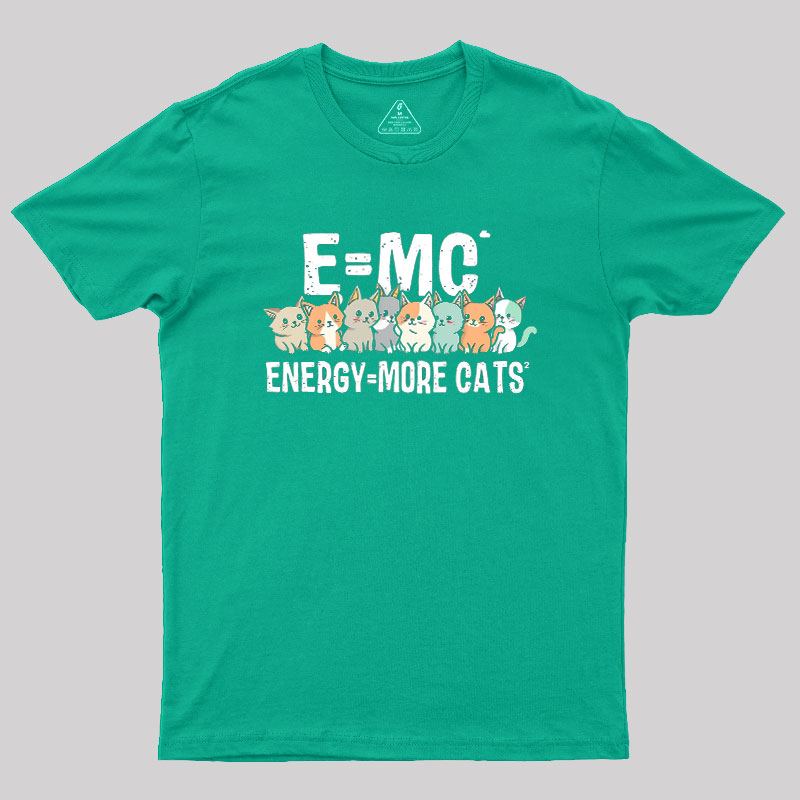 Energy=More Cats^2 Geek T-Shirt