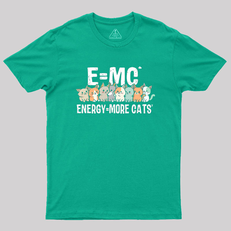 Energy=More Cats^2 Geek T-Shirt