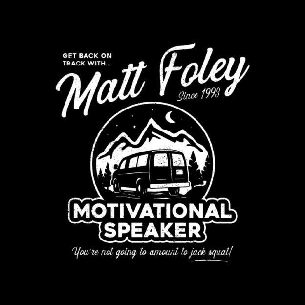 Matt Foley Motivational Speaker Geek T-Shirt