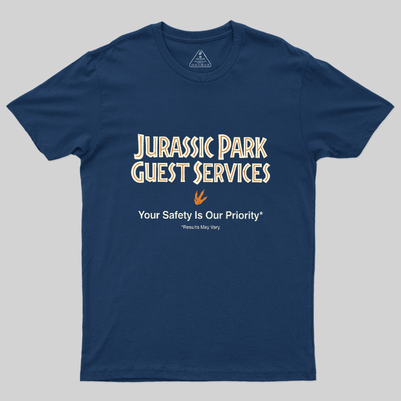 Your Safety Is Our Priority Geek T-Shirt