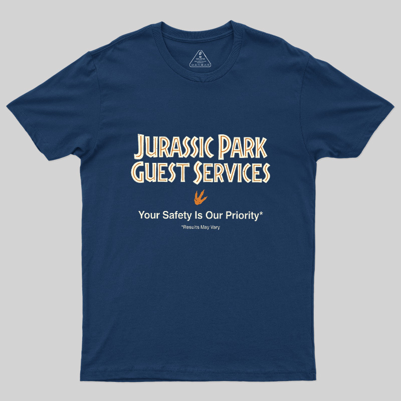 Your Safety Is Our Priority Geek T-Shirt