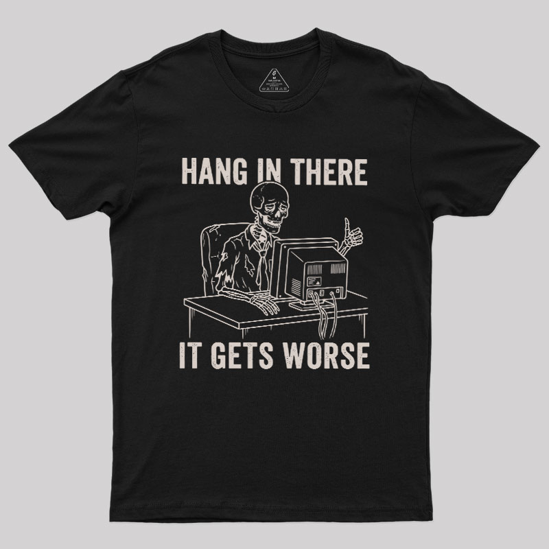 Hang In There, Skeleton Geek T-Shirt