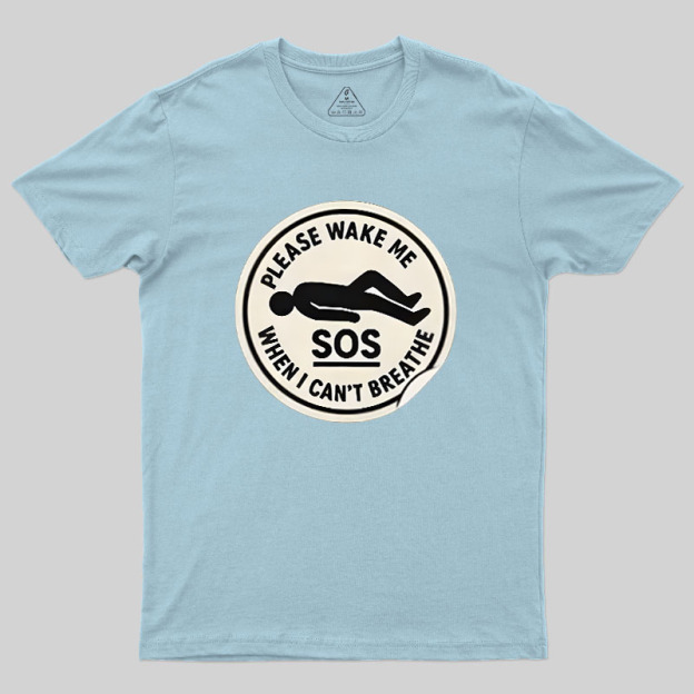 Please Wake Me When I Cant Breathe Geek T-Shirt