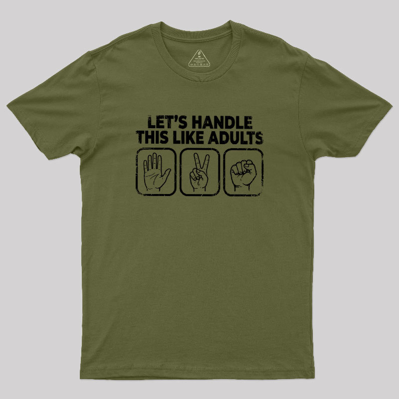 Let’s Handle This Like Adults Geek T-Shirt