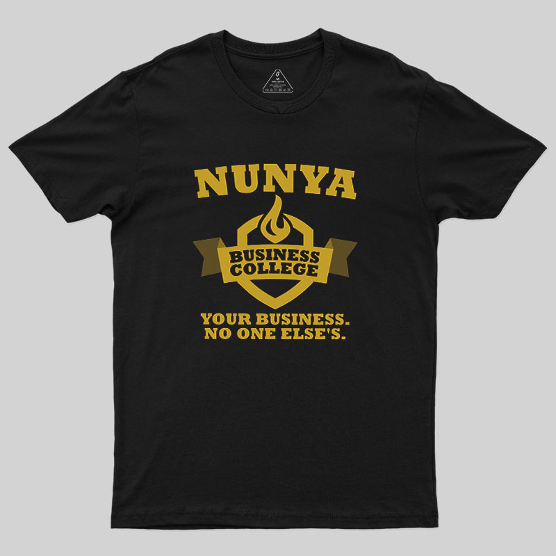 Nunya Business College Geek T-Shirt