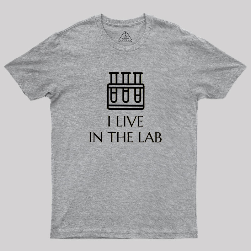 I Live In The Lab Geek T-Shirt