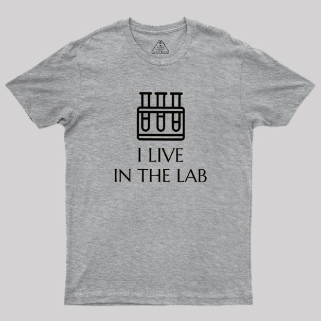 I Live In The Lab Geek T-Shirt