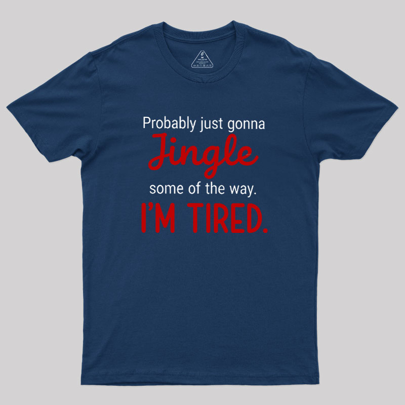 Jingle I??m Tired  Christmas Geek T-Shirt