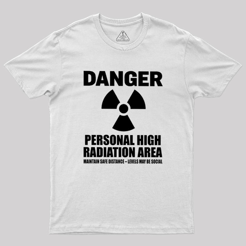 High Radiation Area Geek T-Shirt