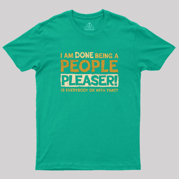 Still A People Pleaser Geek T-Shirt