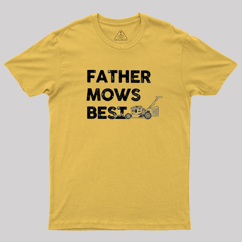 Father Mows Best Geek T-Shirt