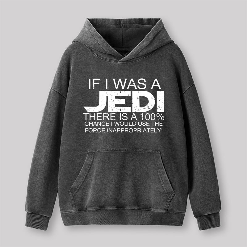 Use The Force Inappropriately Geek Washed Hoodie