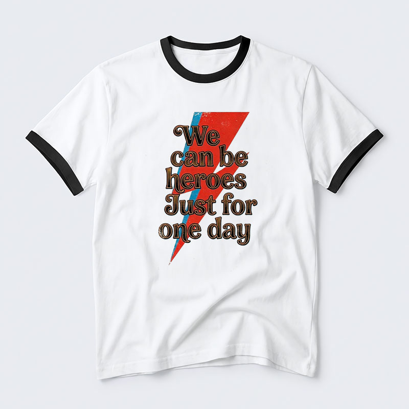 We Can Be Heroes Just For One DAY Geek Retro Ringer T-Shirt