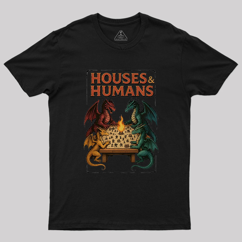 Houses Humans Game Versus Geek T-Shirt