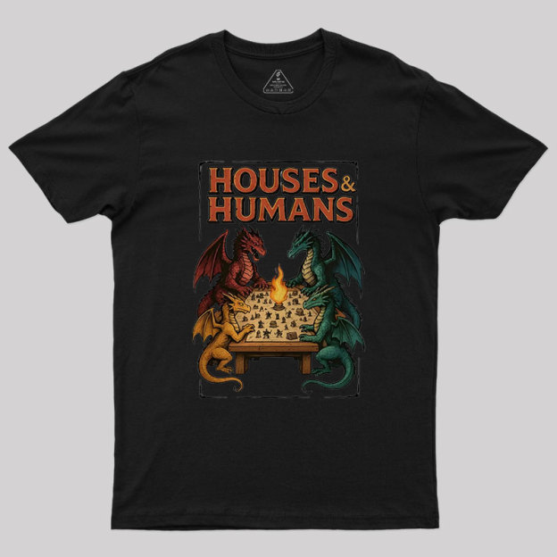 Houses Humans Game Versus Geek T-Shirt