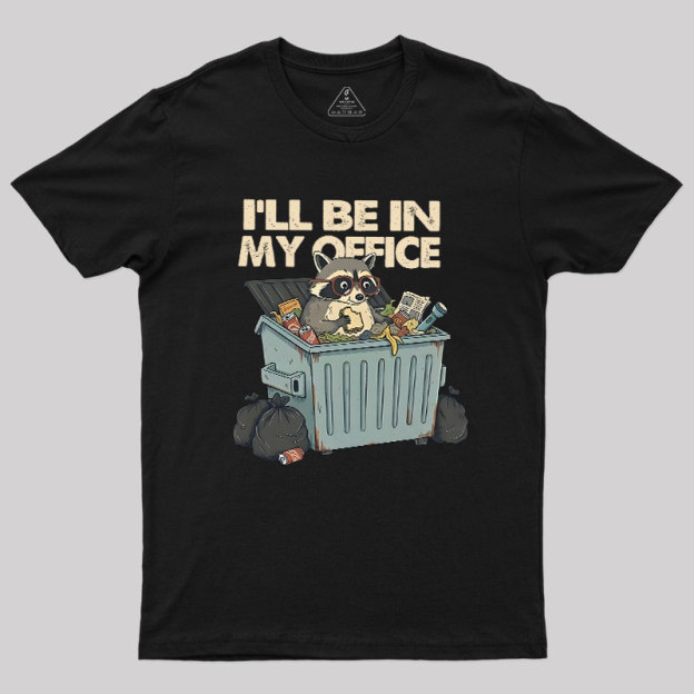 I'll Be In My Office Geek T-Shirt