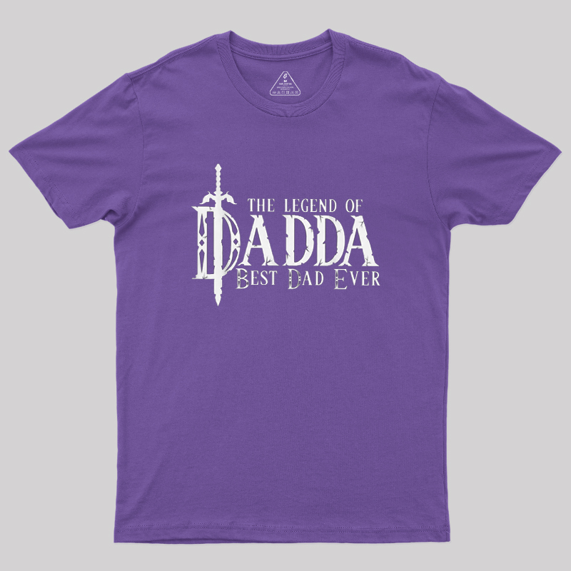 The Legend of Dadda Best Dad Ever Geek T-Shirt