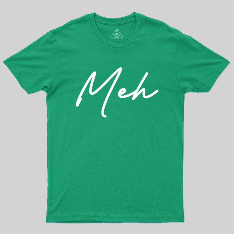 Meh Geek T-Shirt