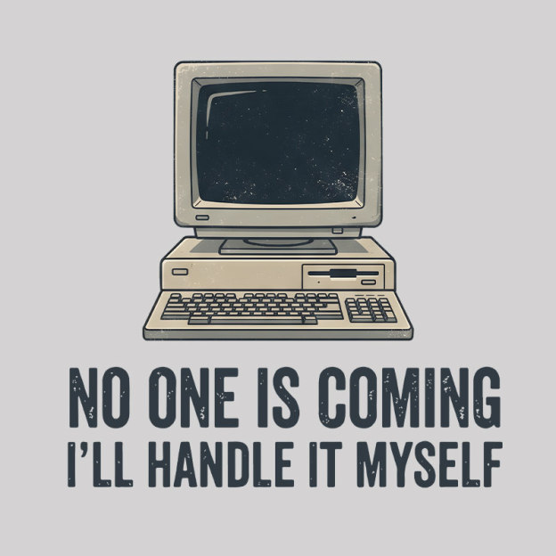 No One Is Coming Geek T-Shirt