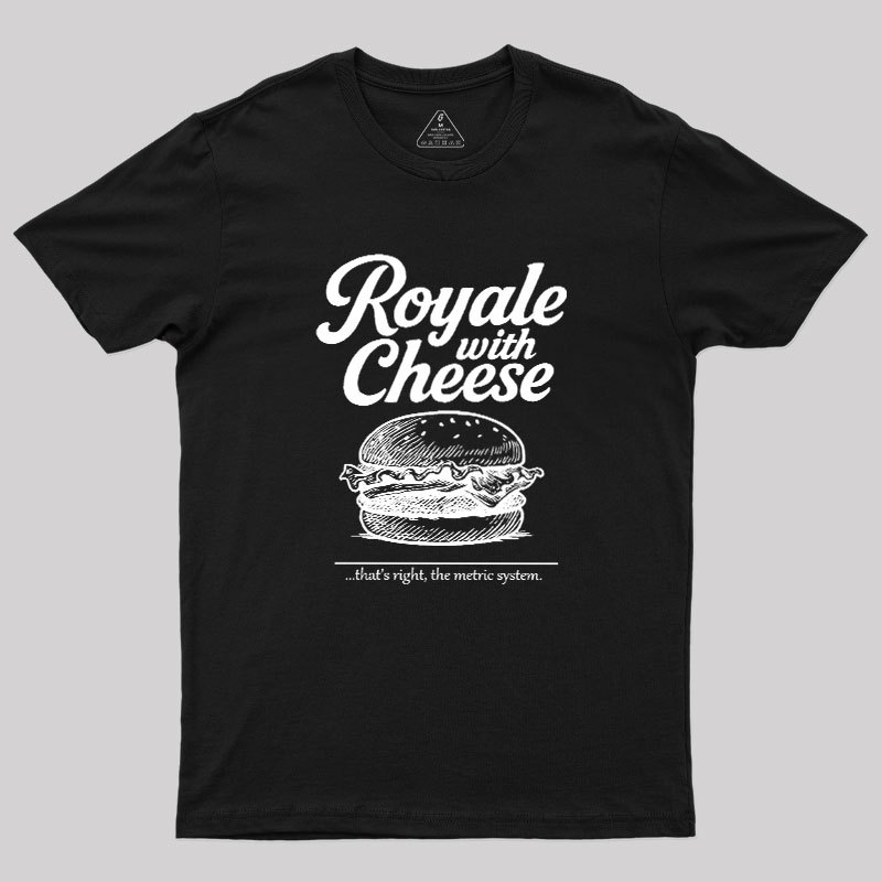 Royale With Cheese Geek T-Shirt