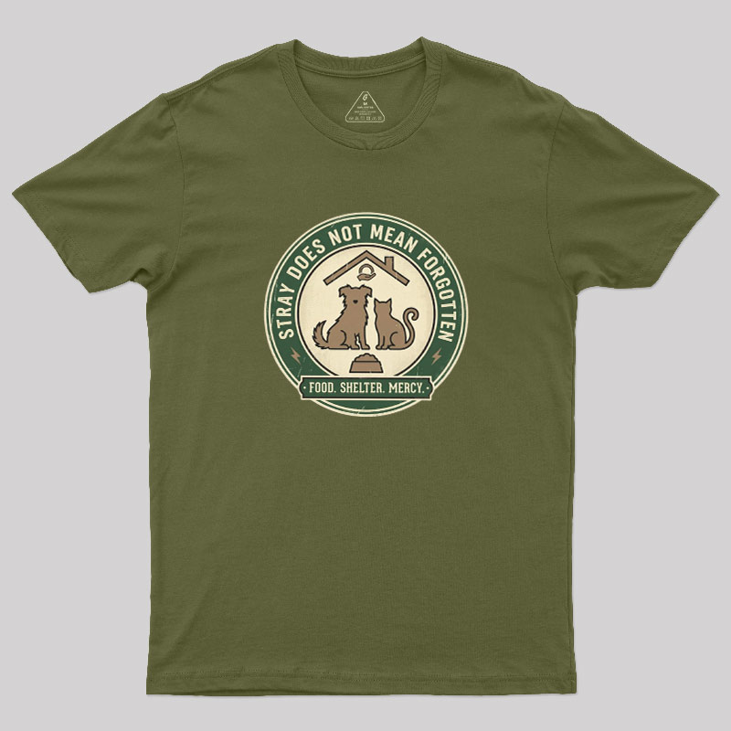 Stray Does Not Mean Forgotten Geek T-Shirt