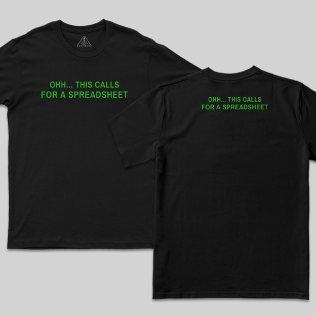 This Calls for a Spreadsheet Front and Back Printed T-Shirt