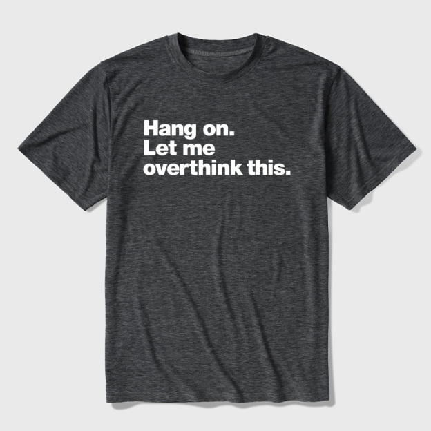 Hang On Let Me Overthink This Ultra Soft Heather Tees