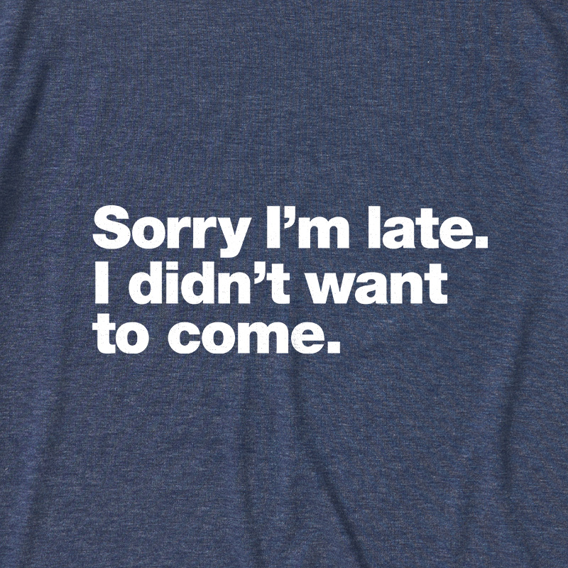 I Didn't Want to Come Ultra Soft Heather Tees